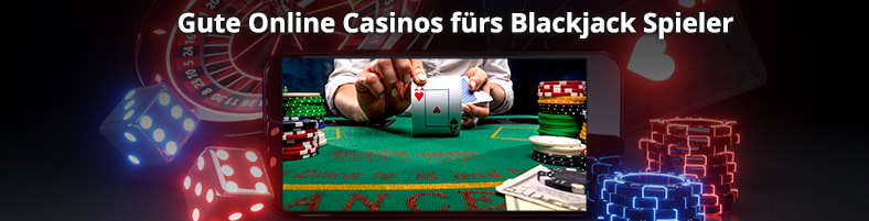 Gute Online Casinos fĂŒrs Blackjack Spieler