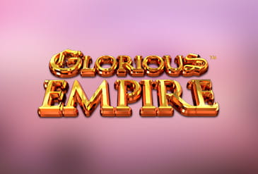 Glorious Empire Slot.