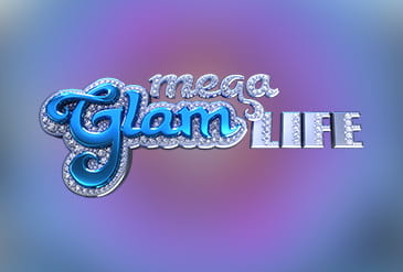 Mega Glam Life Slot.