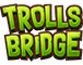 Trolls Bridge Slot Logo