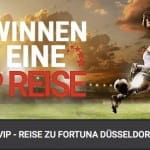 VIP Reise Fortuna Düsseldorf Gewinnspiel