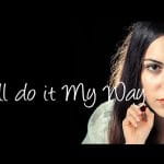 Eine Frau schreibt I'll do it my way.