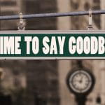Auf einem Schild steht: Time to say goodbye.